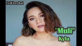 MULI   LYRICS  By:   KYLA