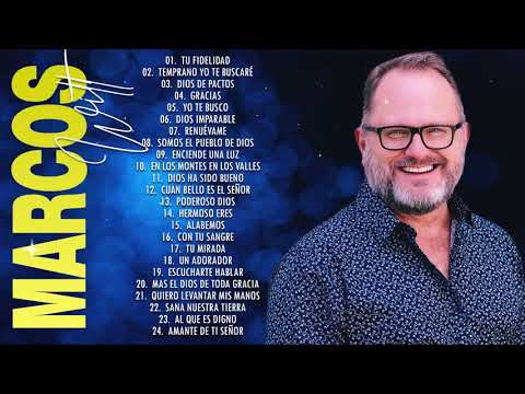 2 HORAS CON LO MEJOR DE MARCOS WITT EN ADORACIÓN - MARCOS WITT SUS MEJORES ÉXITOS
