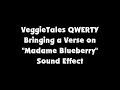VeggieTales QWERTY Bringing A Verse On Madame Blueberry SFX