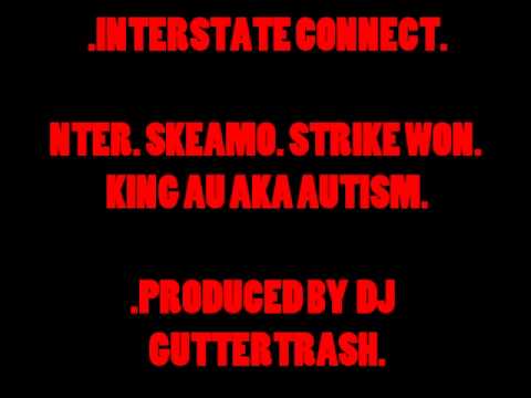 INTERSTATE CONNECT - NTER SKEAMO STRIKE WON AUTISM AKA KING AU