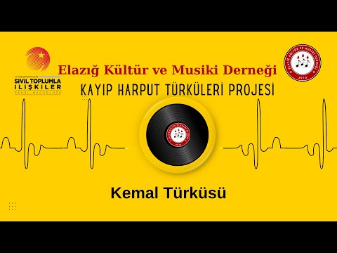Kayıp Harput Türküleri - Kemal Türküsü