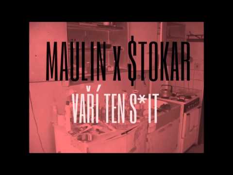 MAULIN x $TOKAR - VAŘÍ TEN S*IT 2K14