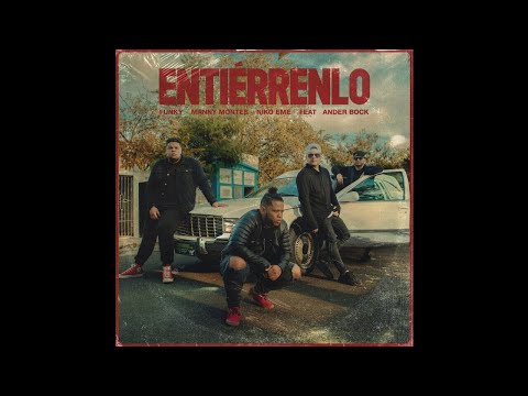 Funky Ft. Manny Montes, Niko Eme & Ander Bock - Entiérrenlo