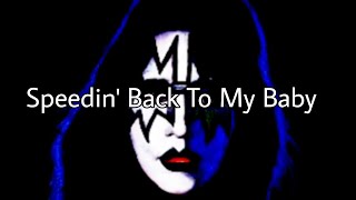 ACE FREHLEY (KISS) Speedin&#39; Back To My Baby (Lyric Video)