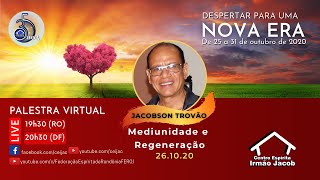 Mediunidade e Regeneração  | Jacobson Sant'ana Trovão