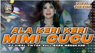Download lagu DJ MIMI CUCU TAK SOGOK ALA KERI KERI VIRAL TIKTOK FULL BASS DJ KIKI Ft DIDIK JANGKRIK mp3