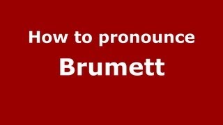 How to pronounce Brumett