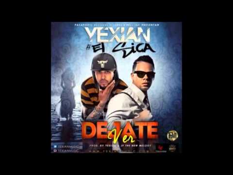 El Sica ft Yexian - Dejate Ver