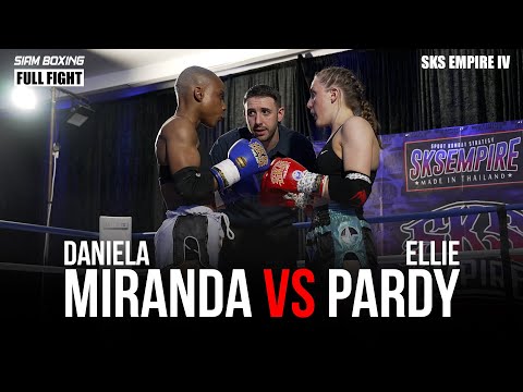 Daniela Miranda vs Ellie Pardy | Siam Boxing - SKS Empire 4
