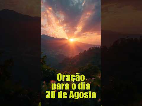 Oração para o dia 30 de Agosto   #jesus #fe #mensagensdivinas #deus #reflexão #reflexão#motivacional
