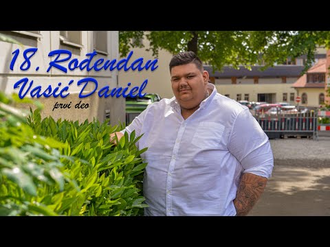18.Rođendan - Vasić Daniel - prvi deo