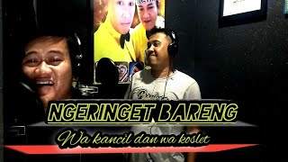 Download lagu Ngeringet bareng cover wa kancil dan wa koslet terbaru mp3