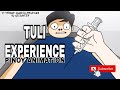 TULI EXPERIENCE | Pinoy Animation