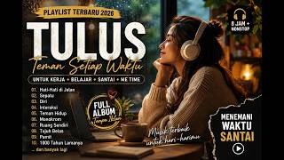 Download lagu Playlist Lagu Tulus Terbaik 2026 | Musik Santai Teman Kerja, Belajar & Healing mp3