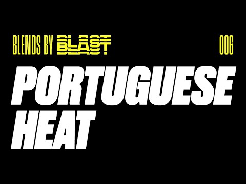 Blends By Blast #6 - Portuguese Heat