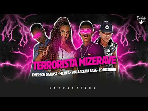 EMERSON DA BASE MC BEA WALLACE DA BASE EO REIZINHO-TERRORISTA MIZERAVE