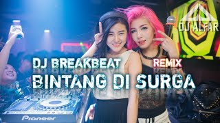 Download lagu DJ BINTANG DI SURGA BREAKBEAT REMIX mp3