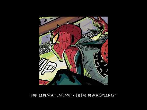MOTELBLVCK feat. CMH - TOTAL BLACK (Speed up)