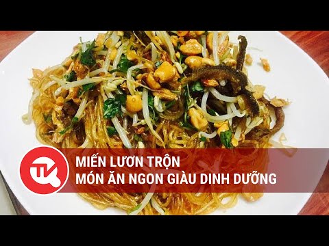 Miến lươn trộn - Món ăn ngon giàu dinh dưỡng | Truyền hình Quốc hội Việt Nam