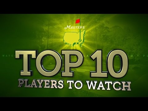 Top 10 players to watch at the 2015 Masters Tournament