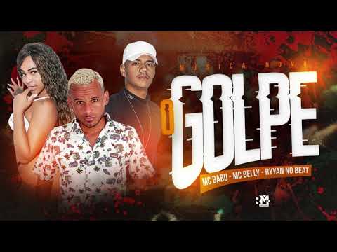 MC BABU E MC BELLY - O GOLPE - RYYAN NO BEAT
