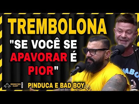 EFEITOS INEVITÁVEIS DA TREMBOLONA ! | PINDUCA E BADBOY