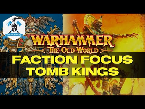 Warhammer the OLD WORLD - Faction Focus - TOMB KINGS - In-Depth look at all the rules!
