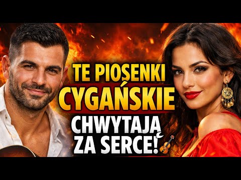 🔥 Te Piosenki Cygańskie Chwytają Za Serce 🎻 Nie Przewijaj!