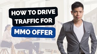 How To Drive High-Converting Traffic For MMO (Make Money Online) & Affiliate Marketing