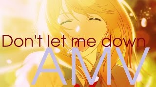 Don&#39;t let me down - AMV