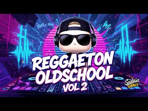 REGGAETON OLSCHOOL VOL 2 - BY DJ SOULMAN TORRES