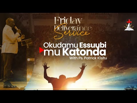 🔴FRIDAY DELIVERANCE SERVICE || PS. PATRICK KISITU || OKUDAMU ESSUUBI MU KATONDA || 06.02.2026