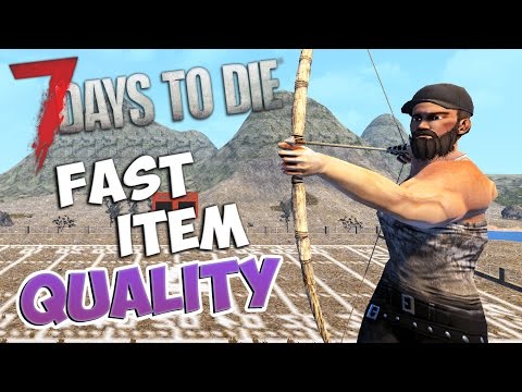 7 Days to Die Fast Item Quality Tutorial | How to increase your item quality fast | Alpha 15 - PC