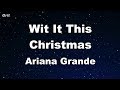 Wit It This Christmas - Ariana Grande  Karaoke 【No Guide Melody】 Instrumental
