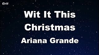 Wit It This Christmas - Ariana Grande  Karaoke 【No Guide Melody】 Instrumental