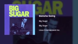 Big Sugar - Bemsha Swing