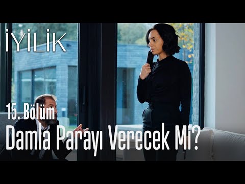 Damla parayı verecek mi? - İyilik 15. Bölüm