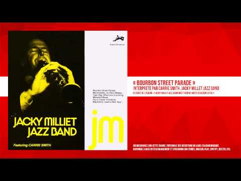 « Bourbon Street Parade » - Carrie Smith, Jacky Millet Jazz Band - Remasterisé
