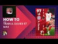 How To Train 97 Rated A. Davies max level in efootball 2024 | Efootball 2024