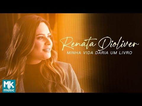 Renata Dioliver - Minha Vida Daria Um Livro (Clipe Oficial MK Music)