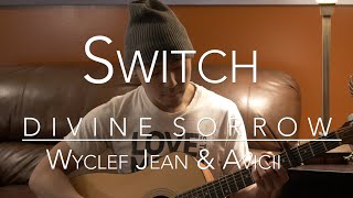Switch: Divine Sorrow Acoustic Cover, by Wyclef Jean & Avicii
