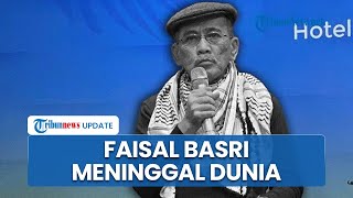 Ekonom Senior Faisal Basri Meninggal di Usia 65 Tahun, Sempat Dibawa ke Rumah Sakit