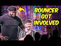 I Had To Bring My Bouncer On Stage