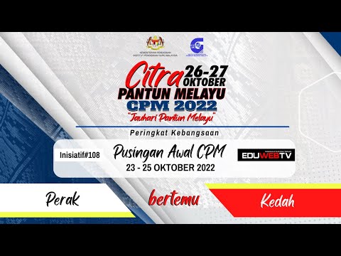 PERTANDINGAN CITRA PANTUN MELAYU PERINGKAT KEBANGSAAN 2022 PERAK LAWAN KEDAH