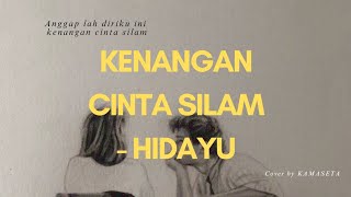 Download lagu Kenangan Cinta Silam (Hidayu) - Cover By KAMASETA lyrics video mp3