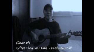 Caedmon&#39;s Call - Before There was Time (cover)