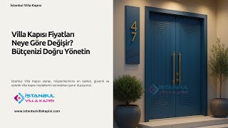 Villa Kapısı Fiyatları Neye Göre Değişir? Bütçenizi Doğru Yönetin #celikkapi #vi