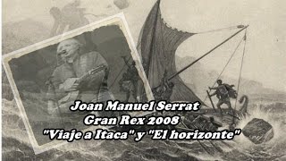 Joan Manuel Serrat - Recitando el poema Itaca y El horizonte  Gran Rex 2008