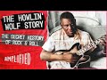 The GIANT Blues Legend | The Howlin' Wolf Story - The Secret History Of Rock & Roll | Amplified