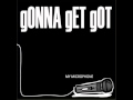 The Girl Ain't Ready - gONNA gET gOT 